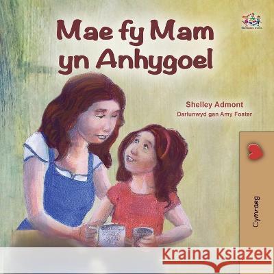 My Mom is Awesome (Welsh Book for Kids) Shelley Admont Kidkiddos Books  9781525966248 Kidkiddos Books Ltd. - książka