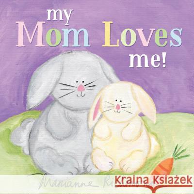 My Mom Loves Me! Marianne Richmond 9781492694304 Sourcebooks Jabberwocky - książka