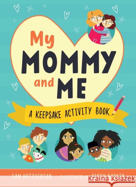 My Mommy and Me: A Keepsake Activity Book Sam Hutchinson Vicky Barker 9781631587160 Racehorse - książka