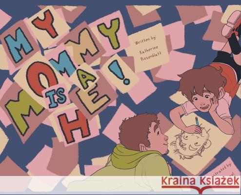 My Mommy is a He! Katherine Rosenblatt Lee Ferrel 9781735292212 Stirred Stories - książka