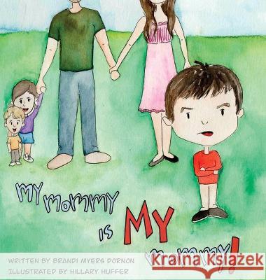 My Mommy is MY Mommy Brandi M Dornon Hillary Huffer  9781957728018 Stormy Publishing - książka