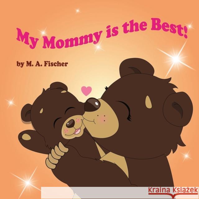 My Mommy is the Best! Amann, Manuel 9783000594342 E.V.A. Global Publishing - książka