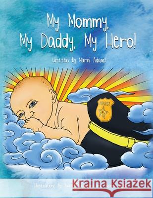 My Mommy, My Daddy, My Hero! Shane Woodward Marni Adams Jason Gates 9780578487854 Marni Adams - książka