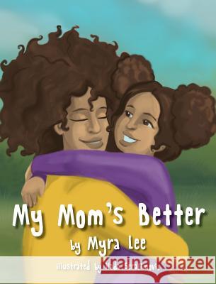 My Mom's Better Myra Lee, Nada Serafimovic 9780692965917 Centers and Circle Time - książka