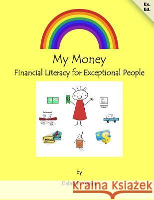 My Money Financial Literacy for Exceptional People Debra Avara 9781515374015 Createspace - książka