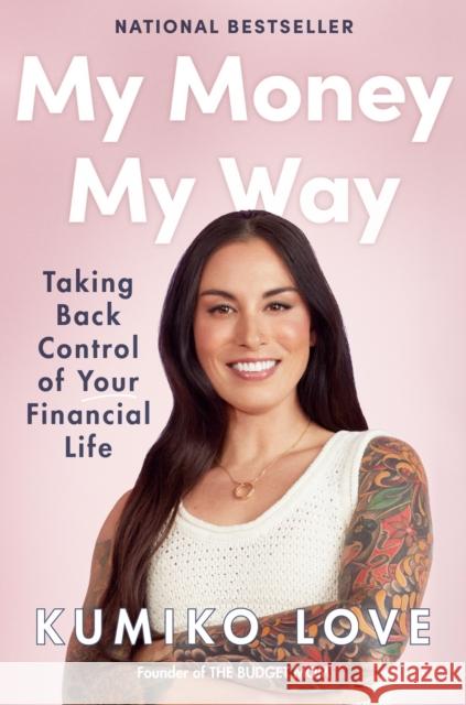 My Money My Way: Taking Back Control of Your Financial Life Kumiko Love 9780593418840 Portfolio - książka