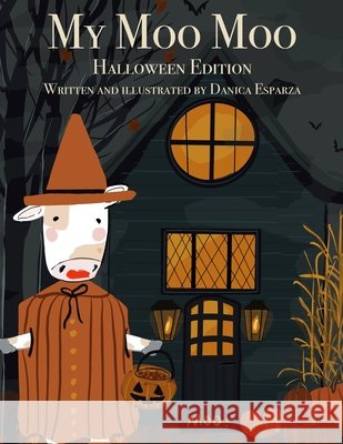 My MooMoo Halloween Edition Danica Kaye Esparza 9798335706407 Independently Published - książka