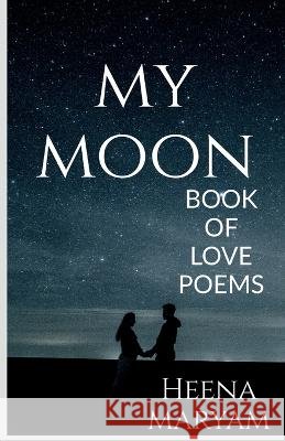 My Moon Heena Maryam   9781637458471 Notion Press - książka
