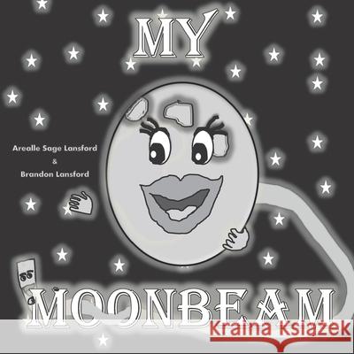 My Moonbeam Brandon Lansford Arealle Lansford 9781670541987 Independently Published - książka