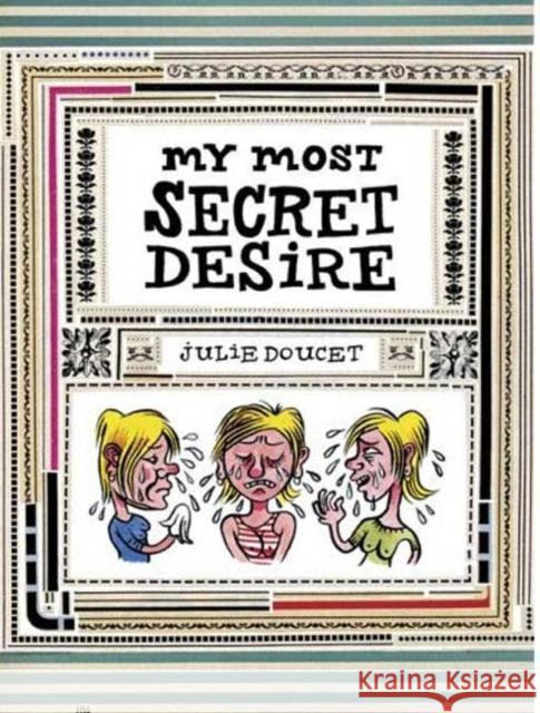 My Most Secret Desire Julie Doucet 9781896597959 Drawn and Quarterly - książka