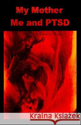 My Mother Me and PTSD Rose, Conswella 9781975724603 Createspace Independent Publishing Platform - książka