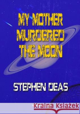 My Mother Murdered the Moon Stephen Deas 9781914953132 Newcon Press - książka