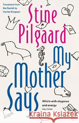 My Mother Says Stine Pilgaard Hunter Simpson 9781642861266 World Editions - książka