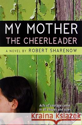 My Mother the Cheerleader Robert Sharenow 9780061148989 Harperteen - książka