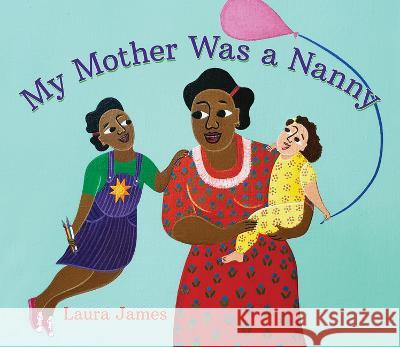 My Mother Was a Nanny Laura James 9781773068305 Groundwood Books - książka