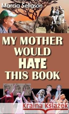 My Mother Would Hate This Book Marcia Seligson   9798985967418 Amarna Books and Media - książka