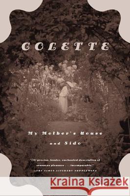 My Mother's House and Sido Colette                                  Una Vincenzo Troubridge Enid McLeod 9780374528331 Farrar Straus Giroux - książka