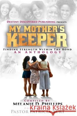 My Mother's Keeper: Finding Strength Within The Bond Cheria Hollowell-Rush Latambria Johnson Mariah Ross 9781732564527 Destiny Discovered Publishing LLC - książka