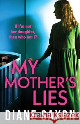 My Mother's Lies Diane Saxon 9781835180600 Boldwood Books Ltd - książka