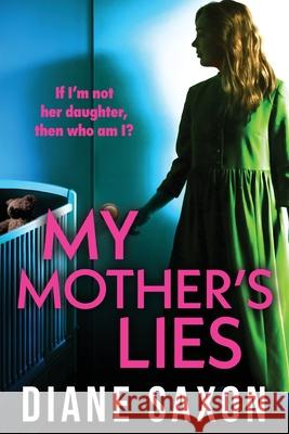 My Mother's Lies Diane Saxon 9781835180617 Boldwood Books Ltd - książka