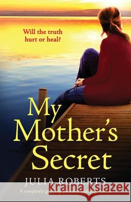 My Mother's Secret: A completely gripping and emotional page-turner Julia Roberts 9781800192768 Bookouture - książka