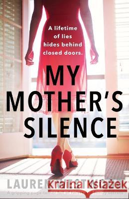 My Mother's Silence: A gripping page turner full of twists and family secrets Lauren Westwood 9781838880460 Bookouture - książka