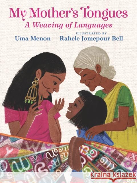 My Mother's Tongues: A Weaving of Languages: A lyrical love letter celebrating immigrant multilingualism and mixed cultural identities Uma Menon 9781529517880 Walker Books Ltd - książka
