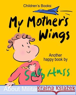 My Mother's Wings Sally Huss 9780692623824 Huss Publishing - książka