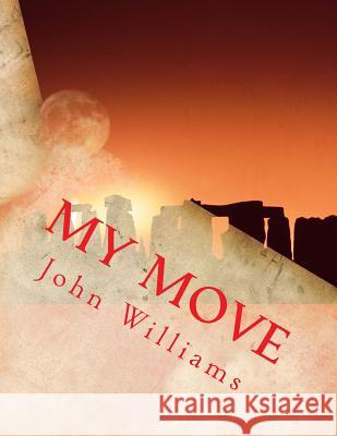 My Move John Williams 9781541399389 Createspace Independent Publishing Platform - książka