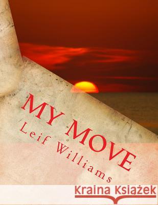 My Move Leif Williams 9781543133370 Createspace Independent Publishing Platform - książka