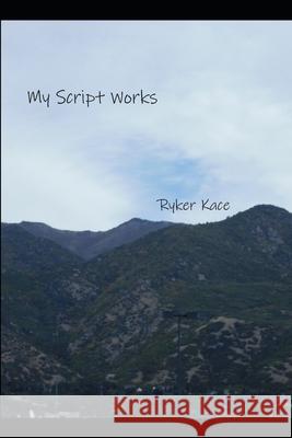 My Movie Scripts Ryker Kace 9781791730185 Independently Published - książka