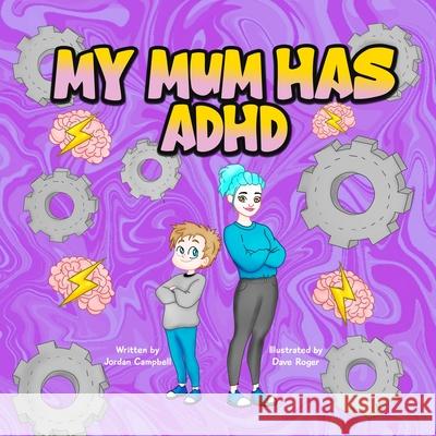 My Mum has ADHD Jordan Campbell Craft 2. Publish 9781917118835 Self-Publish - książka