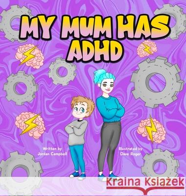My Mum Has ADHD Jordan Campbell Craft 2. Publish 9781917118842 Self-Publish - książka