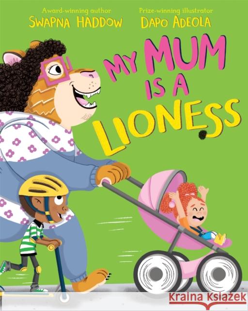 My Mum is a Lioness Swapna Haddow 9781529013993 Pan Macmillan - książka
