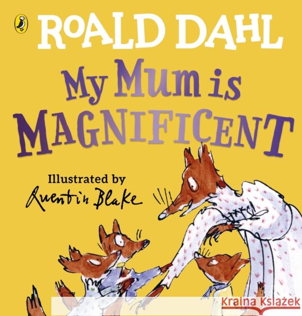 My Mum is Magnificent Roald Dahl 9780241481493 Penguin Random House Children's UK - książka