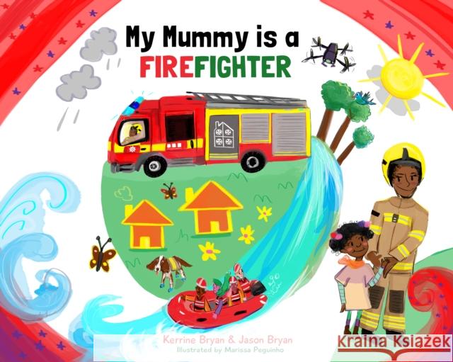 My Mummy is a Firefighter Kerrine Bryan 9780993276996 Butterfly Books UK - książka