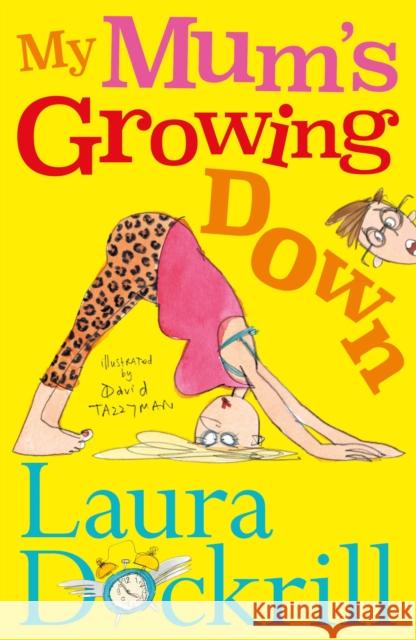 My Mum's Growing Down Dockrill, Laura 9780571335060 Faber & Faber - książka