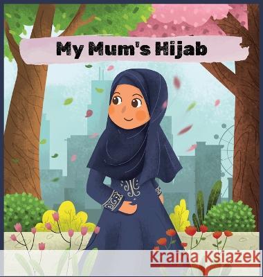 My Mum's Hijab Eliza Donovan Arini Hidayati  9788294019335 Bookbildr Publishing - książka