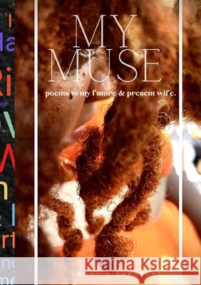 My Muse: poems to my future & present wife. Cory Sargeant, Cory Sargeant 9781300649885 Lulu.com - książka