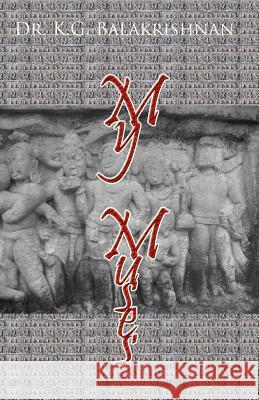My Muses Dr K. G. Balakrishnan 9781492914952 Createspace - książka