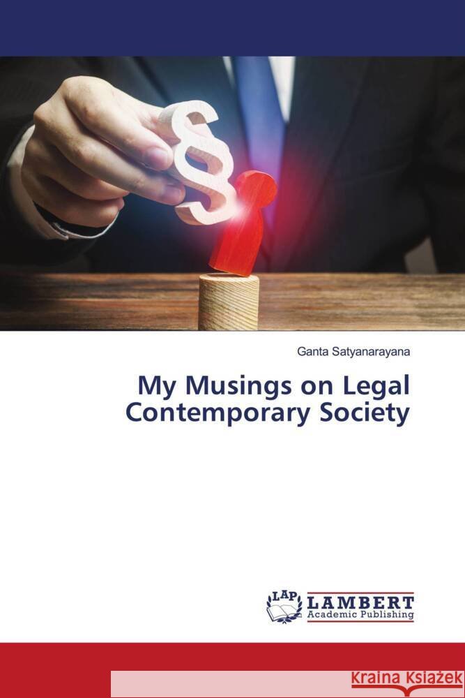 My Musings on Legal Contemporary Society Satyanarayana, Ganta 9786205490631 LAP Lambert Academic Publishing - książka