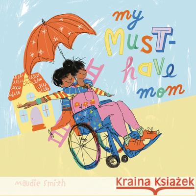 My Must-Have Mom Maudie Smith Jen Khatun 9781913747718 Lantana Publishing - książka