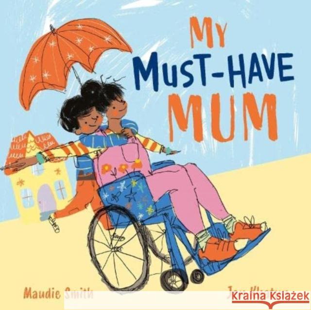 My Must-Have Mum Maudie Smith Jen Khatun  9781911373148 Lantana Publishing - książka