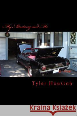My Mustang and Me Tyler Houston 9781495486456 Createspace - książka
