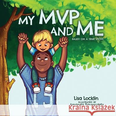 My MVP and Me: Based on a True Story Lisa Locklin Amanda Ravensdale  9781684880843 Clay Bridges Press - książka