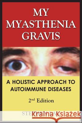 My Myasthenia Gravis: A Holistic Approach to Autoimmune Diseases Stephen Lau 9781494365837 Createspace - książka