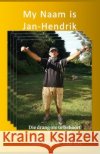 My Naam is Jan-Hendrik Martyn G Turck 9798701922417 Independently Published