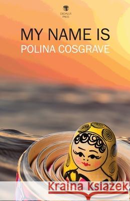 My Name Is Polina Cosgrave 9781910251799 Dedalus Press - książka