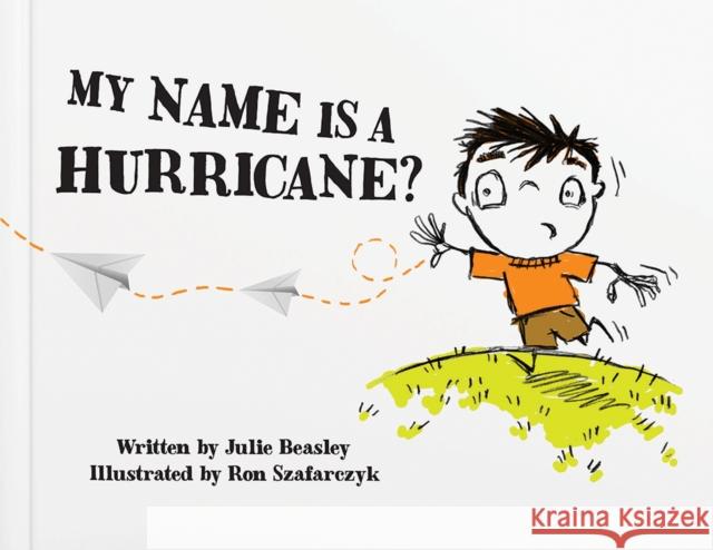 My Name Is a Hurricane? Julie Beasley Ron Szafarczyk 9780875657585 Texas Christian University Press - książka