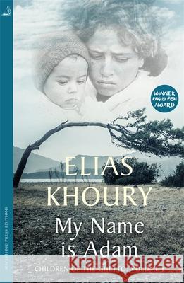 My Name is Adam: Children of the Ghetto Volume I Elias Khoury 9780857057518 Quercus Publishing - książka